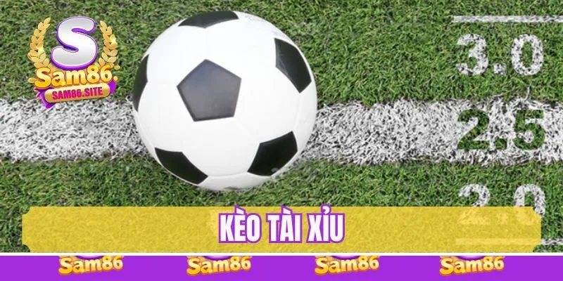 Kèo Tài Xỉu